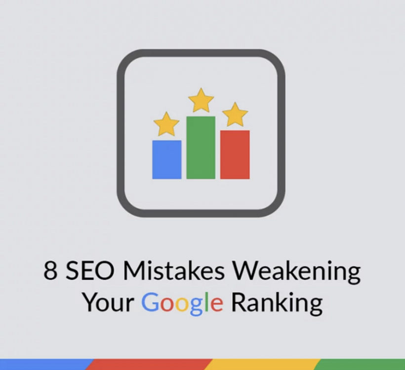 8 SEO Mistakes Weakening Your Google Ranking